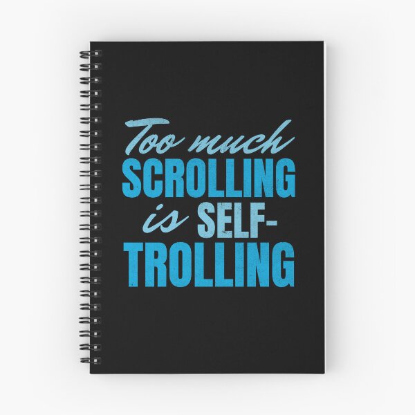 Item preview, Too Much Scrolling Is Self-Trolling designed and sold by SeledineArt.