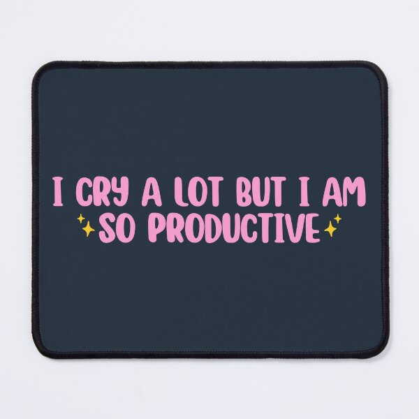 Item preview, I cry a lot but I am so productive designed and sold by Neadoodles.