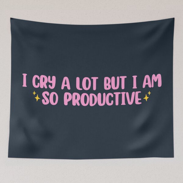 Item preview, I cry a lot but I am so productive designed and sold by Neadoodles.