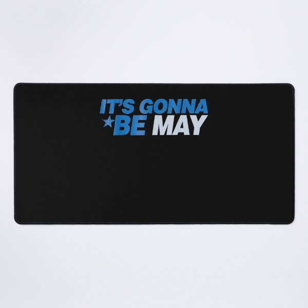 Item preview, Gift It's Gonna Be May music Memes motivation music designed and sold by BMR771Z.