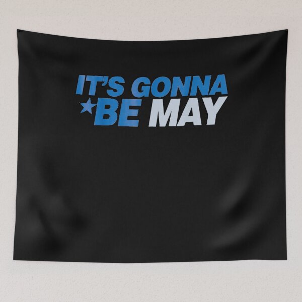 Item preview, Gift It's Gonna Be May music Memes motivation music designed and sold by BMR771Z.