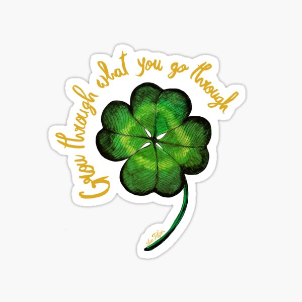 Grow through what you go through Sticker