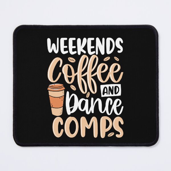 Item preview, Funny Weekends Coffee And Dance Comps Dance Lover Quote designed and sold by Best Designer.