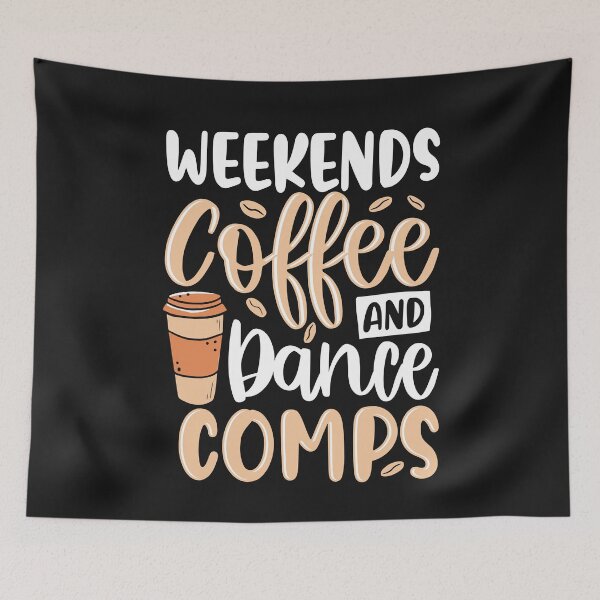 Item preview, Funny Weekends Coffee And Dance Comps Dance Lover Quote designed and sold by Best Designer.