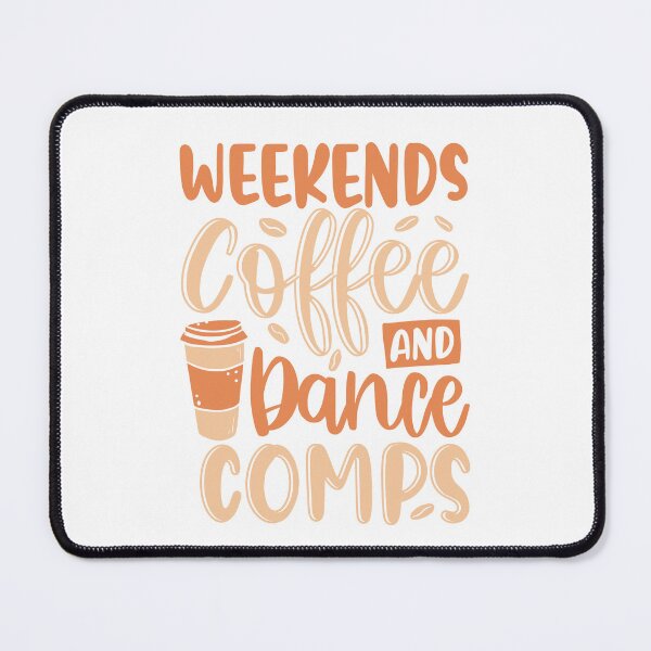 Item preview, Funny Weekends Coffee And Dance Comps Dance Lover Quote designed and sold by Best Designer.