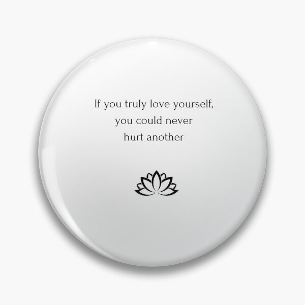 Item preview, Buddhism Quote: If you truly love yourself, you could never  hurt another designed and sold by Inspirationmotivation.