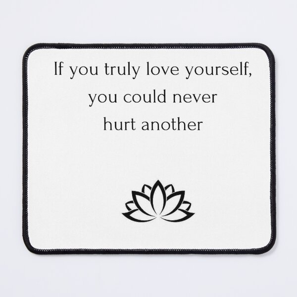 Item preview, Buddhism Quote: If you truly love yourself, you could never  hurt another designed and sold by Inspirationmotivation.