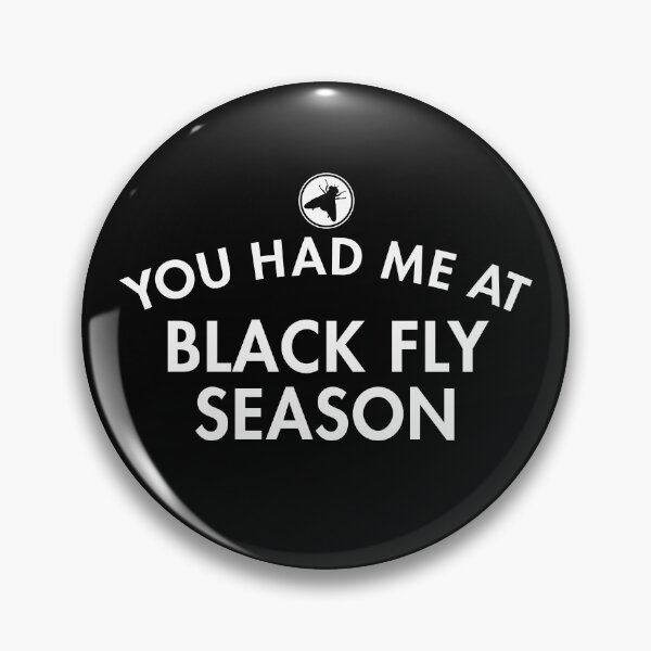 Item preview, You Had Me At Black Fly Season designed and sold by twHistory.