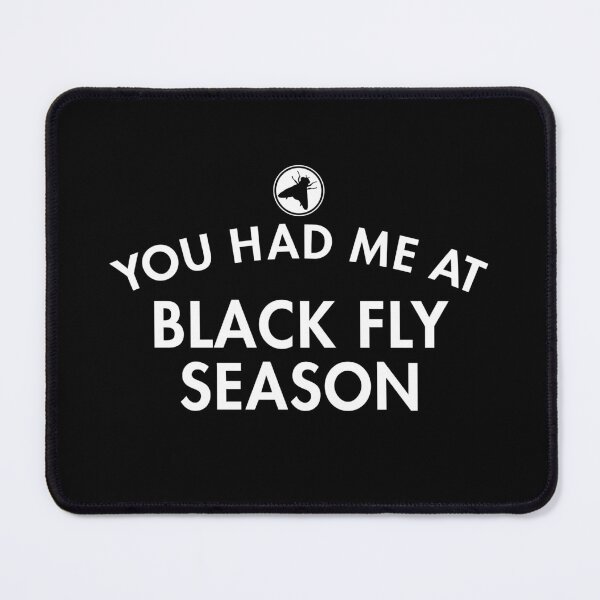 Item preview, You Had Me At Black Fly Season designed and sold by twHistory.