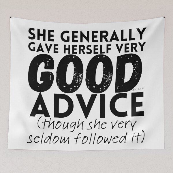Item preview, Alice in Wonderland Quote Good Advice designed and sold by TheWriteHand.