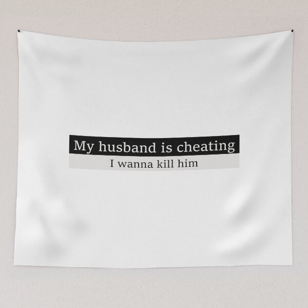 Item preview, My husband is cheating, I wanna kill him designed and sold by Aesthetic Crew.