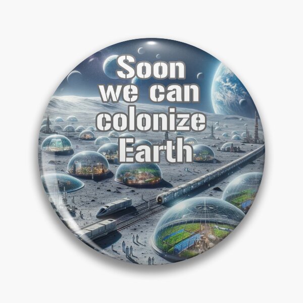 Item preview, Soon We Can Colonize Earth designed and sold by Surreallytee.