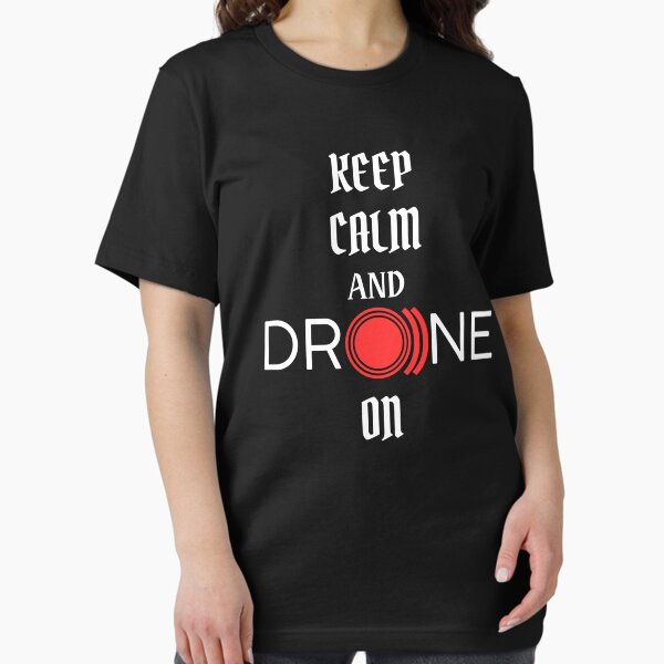 Item preview, Keep Calm and Drone On (T-Shirt) designed and sold by Doomporium.