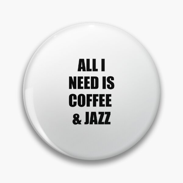 Item preview, All I need is coffee and jazz  designed and sold by Inspirationmotivation.