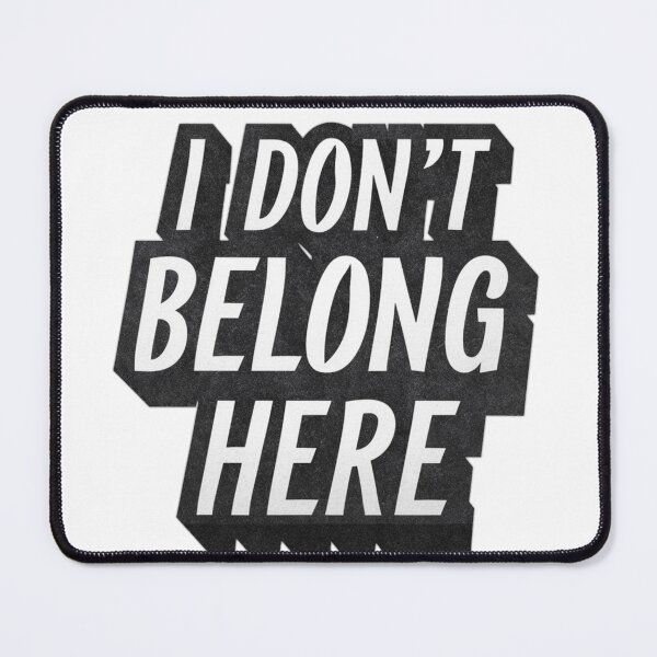 Item preview, I don't belong here  designed and sold by Coollzone.