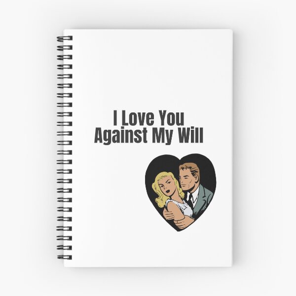 Item preview, I Love You Against My Will designed and sold by KATKattalestv.