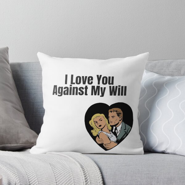 Item preview, I Love You Against My Will designed and sold by KATKattalestv.