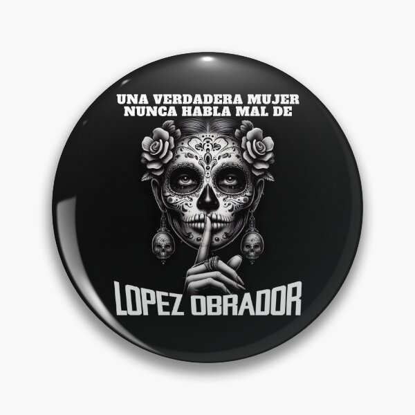 Item preview, Una Verdadera Mujer Nunca Habla Mal de Lopez Obrador designed and sold by Artist-jc.