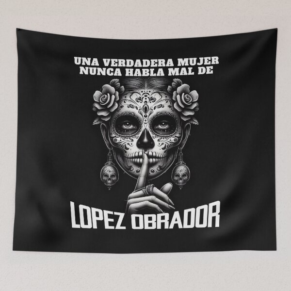 Item preview, Una Verdadera Mujer Nunca Habla Mal de Lopez Obrador designed and sold by Artist-jc.