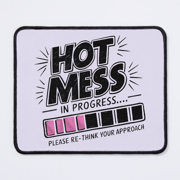 Item preview, Hot Mess in Progress designed and sold by bunnyboiler.