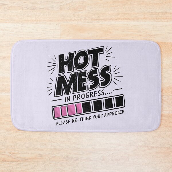 Item preview, Hot Mess in Progress designed and sold by bunnyboiler.