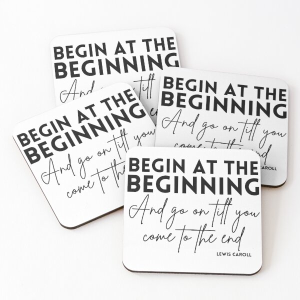 Item preview, Begin At The Beginning Alice in Wonderland Quote designed and sold by TheWriteHand.