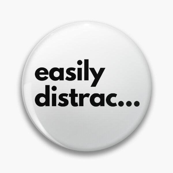 Item preview, Easily distrac... Distracted designed and sold by shaldesign.