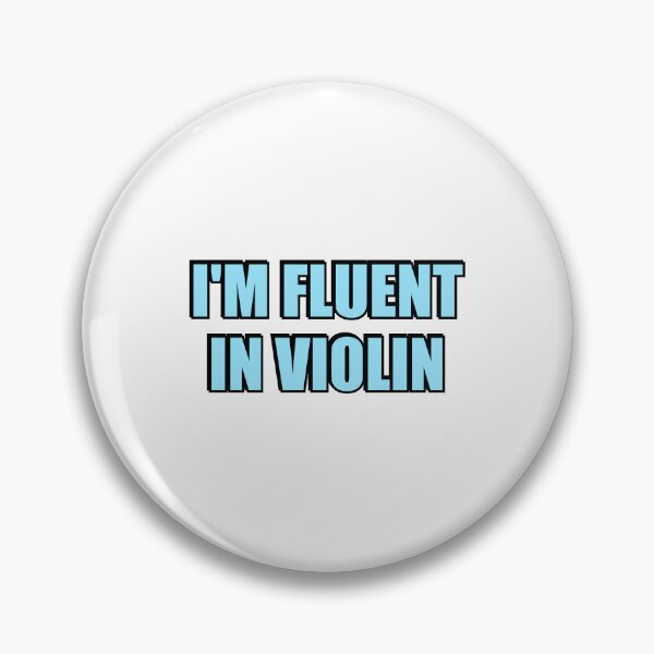 Item preview, Im Fluent in Violin  designed and sold by Inspirationmotivation.