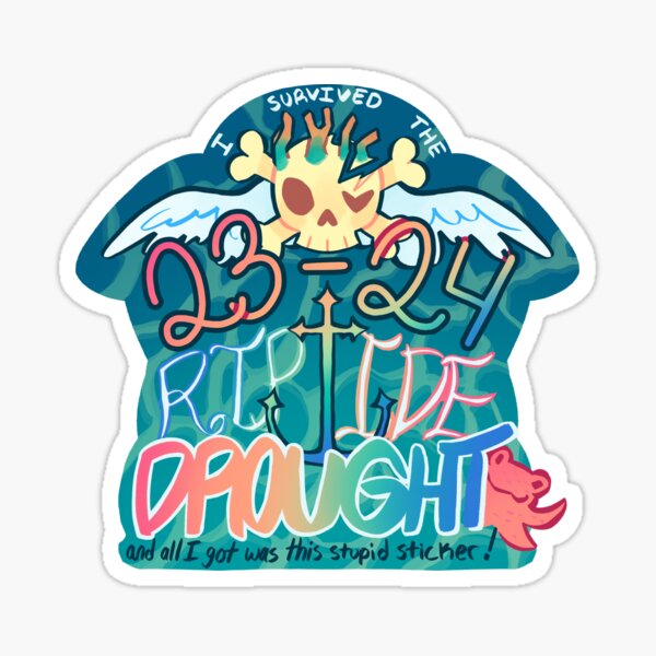 Item preview, I Survived the 23-24 Riptide Drought Sticker designed and sold by bafflegab-z.
