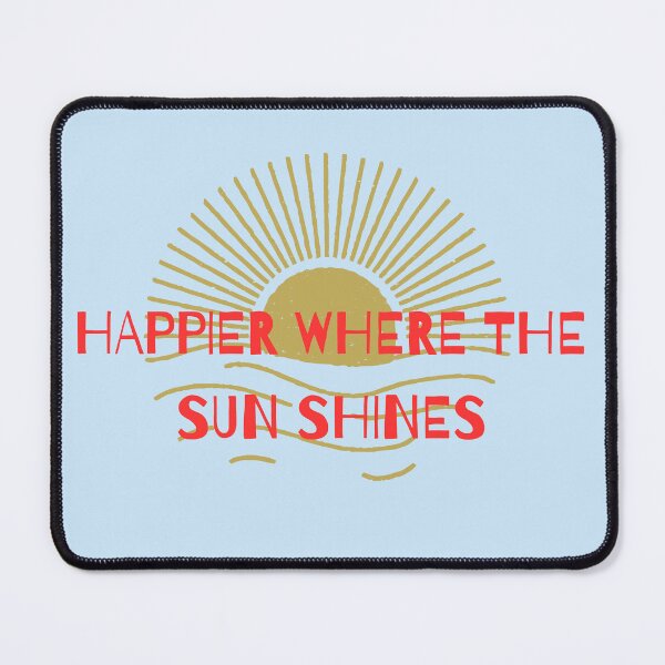 Item preview, Happier where the Sun Shines. designed and sold by SFMwonders.