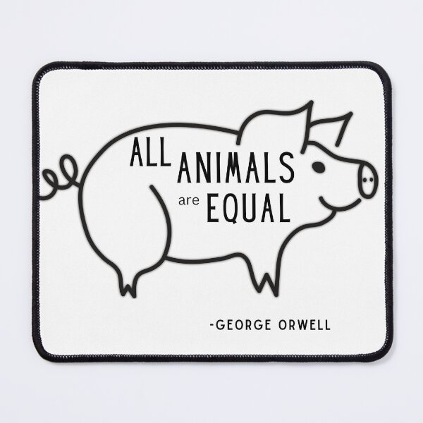 Item preview, All Animals are equal quote by George Orwell designed and sold by Rsagur12.