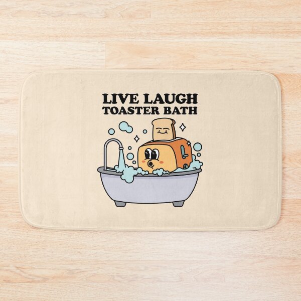 Item preview, Live Laugh Toaster Bath designed and sold by NQArtist.