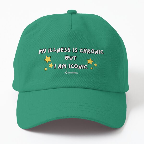 My Illness is Chronic But I am Iconic Dad Hat