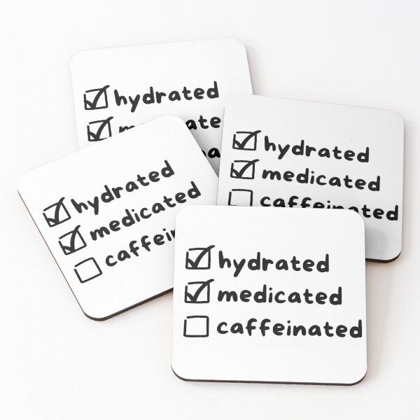 Item preview, Hydrated, Medicated, Caffeinated Checklist  designed and sold by DesignByRoseCo.