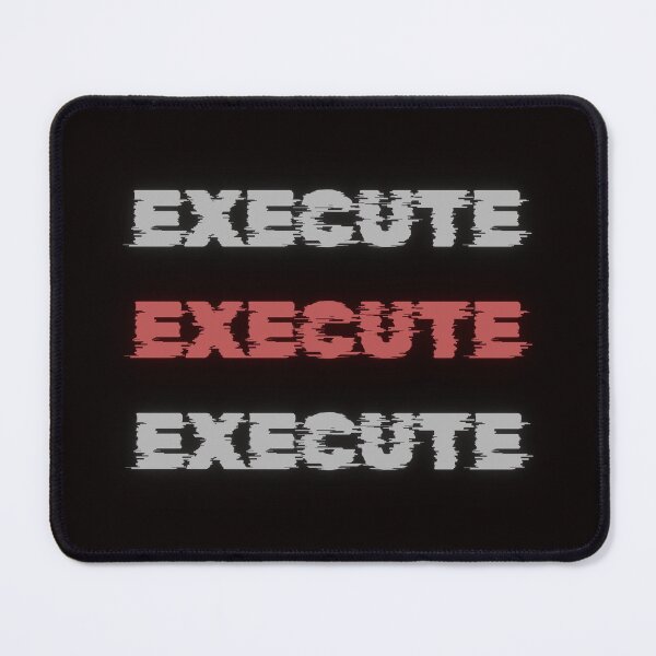 Item preview, EXECUTE! designed and sold by RyanJGtz.