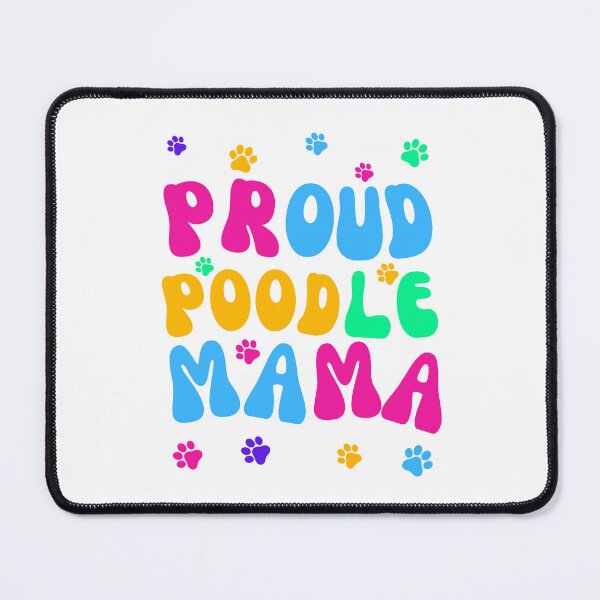 Item preview, Proud Poodle Mama designed and sold by Fredster1966.