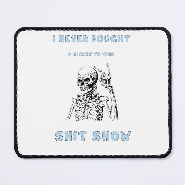Item preview, I never bought a ticket to this shit show designed and sold by LensherArt.