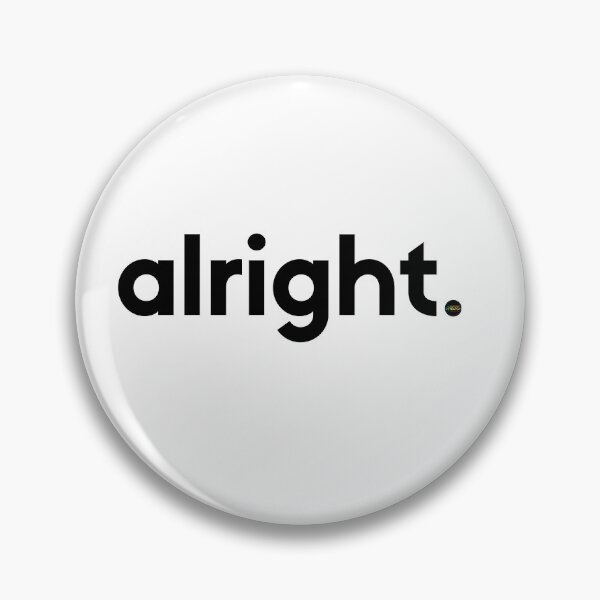Item preview, Alright. designed and sold by The Neighbourhood Rewatch.
