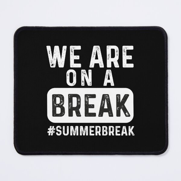 Item preview, We Are On A Break, Summer Break, Hello Summer, Goodbye School Hello Summer, Graduation designed and sold by FloraPlantTees.