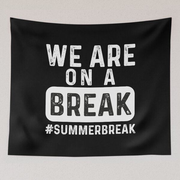 Item preview, We Are On A Break, Summer Break, Hello Summer, Goodbye School Hello Summer, Graduation designed and sold by FloraPlantTees.