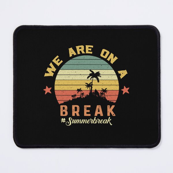 Item preview, We Are On A Break, Summer Break, Hello Summer, Goodbye School Hello Summer, Graduation designed and sold by FloraPlantTees.