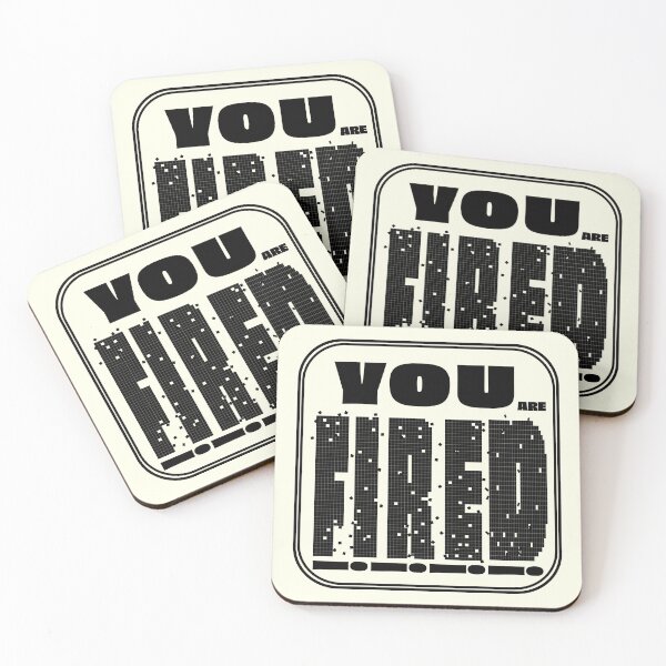 Item preview, YOU ARE FIRED~~!!!!!!!! designed and sold by Pronoian-Space.