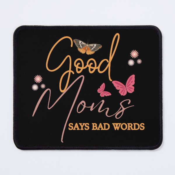 Item preview, Good Moms Says Bad Words Boohoo Style Mother`s Shirt Design designed and sold by Raise2Shine.