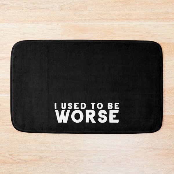 Item preview, I Used To Be Worse designed and sold by firlachieldraws.