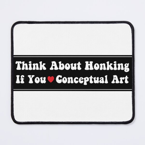 Item preview, Think About Honking If You Love Conceptual Art Funny Bumper designed and sold by fanky-bumper.