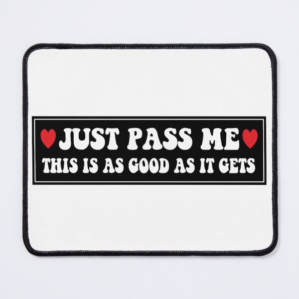 Item preview, Just Pass Me This Is As Good As It Gets Funny Meme Bumper designed and sold by fanky-bumper.