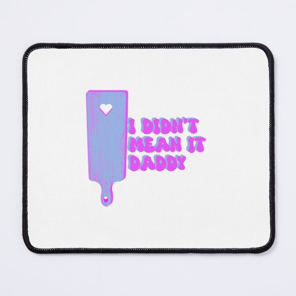 Item preview, I didn't mean it daddy - Ddlg paddle designed and sold by kinkstoo.