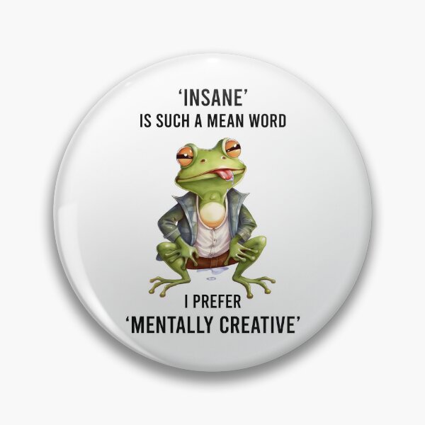 Item preview, " Insane " is such a mean word I prefer " mentaly creative" designed and sold by DavidBriot.