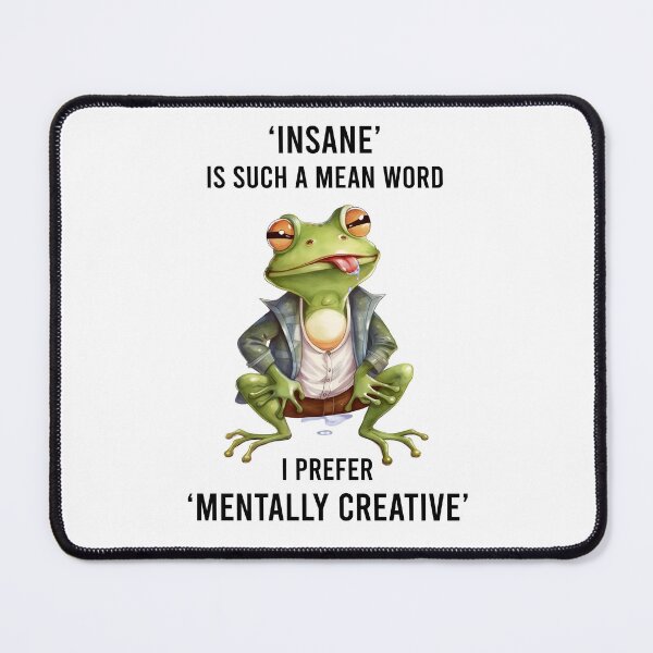 Item preview, " Insane " is such a mean word I prefer " mentaly creative" designed and sold by DavidBriot.