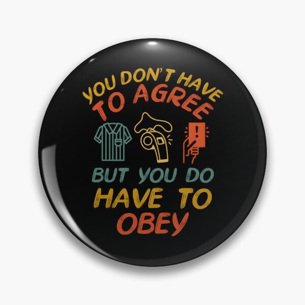 Item preview, Funny humorous referee quote- you don’t have to agree but you do have to obey designed and sold by Unitepeople.